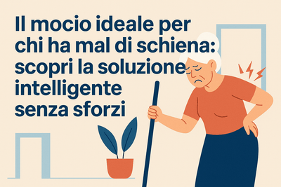 Il Mocio Migliore per Chi Ha Mal di Schiena: Scopri la Soluzione Intelligente e Senza Sforzi
